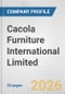 Cacola Furniture International Limited Fundamental Company Report Including Financial, SWOT, Competitors and Industry Analysis - Product Thumbnail Image