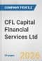 CFL Capital Financial Services Ltd. Fundamental Company Report Including Financial, SWOT, Competitors and Industry Analysis - Product Thumbnail Image