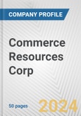Commerce Resources Corp. Fundamental Company Report Including Financial, SWOT, Competitors and Industry Analysis- Product Image