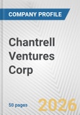 Chantrell Ventures Corp. Fundamental Company Report Including Financial, SWOT, Competitors and Industry Analysis- Product Image