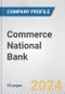 Commerce National Bank Fundamental Company Report Including Financial, SWOT, Competitors and Industry Analysis - Product Thumbnail Image