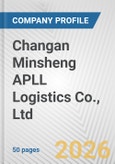 Changan Minsheng APLL Logistics Co., Ltd. Fundamental Company Report Including Financial, SWOT, Competitors and Industry Analysis- Product Image