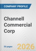 Channell Commercial Corp. Fundamental Company Report Including Financial, SWOT, Competitors and Industry Analysis- Product Image