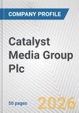 Catalyst Media Group Plc Fundamental Company Report Including Financial, SWOT, Competitors and Industry Analysis- Product Image