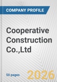 Cooperative Construction Co.,Ltd. Fundamental Company Report Including Financial, SWOT, Competitors and Industry Analysis- Product Image