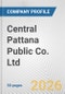 Central Pattana Public Co. Ltd. Fundamental Company Report Including Financial, SWOT, Competitors and Industry Analysis - Product Thumbnail Image