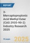 3-Mercaptopropionic Acid Methyl Ester (CAS 2935-90-2) Industry Research 2025: Global and Regional Market Trends 2019-2024 and Forecast to 2029 - Product Image