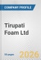 Tirupati Foam Ltd Fundamental Company Report Including Financial, SWOT, Competitors and Industry Analysis - Product Thumbnail Image
