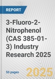 3-Fluoro-2-Nitrophenol (CAS 385-01-3) Industry Research 2025: Global and Regional Market Trends 2019-2024 and Forecast to 2029- Product Image