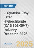 L-Cysteine Ethyl Ester Hydrochloride (CAS 868-59-7) Industry Research 2025: Global and Regional Market Trends 2019-2024 and Forecast to 2029- Product Image