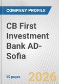CB First Investment Bank AD-Sofia Fundamental Company Report Including Financial, SWOT, Competitors and Industry Analysis- Product Image