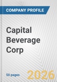 Capital Beverage Corp. Fundamental Company Report Including Financial, SWOT, Competitors and Industry Analysis- Product Image