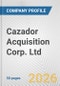 Cazador Acquisition Corp. Ltd. Fundamental Company Report Including Financial, SWOT, Competitors and Industry Analysis - Product Thumbnail Image