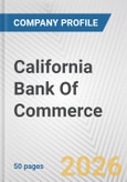 California Bank Of Commerce Fundamental Company Report Including Financial, SWOT, Competitors and Industry Analysis- Product Image