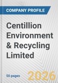 Centillion Environment & Recycling Limited Fundamental Company Report Including Financial, SWOT, Competitors and Industry Analysis- Product Image