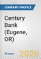 Century Bank (Eugene, OR) Fundamental Company Report Including Financial, SWOT, Competitors and Industry Analysis - Product Thumbnail Image