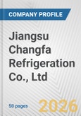 Jiangsu Changfa Refrigeration Co., Ltd. Fundamental Company Report Including Financial, SWOT, Competitors and Industry Analysis- Product Image