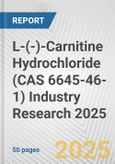 L-(-)-Carnitine Hydrochloride (CAS 6645-46-1) Industry Research 2025: Global and Regional Market Trends 2019-2024 and Forecast to 2029- Product Image