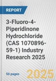 3-Fluoro-4-Piperidinone Hydrochloride (CAS 1070896-59-1) Industry Research 2025: Global and Regional Market Trends 2019-2024 and Forecast to 2029- Product Image