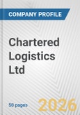 Chartered Logistics Ltd. Fundamental Company Report Including Financial, SWOT, Competitors and Industry Analysis- Product Image