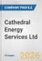 Cathedral Energy Services Ltd. Fundamental Company Report Including Financial, SWOT, Competitors and Industry Analysis - Product Thumbnail Image