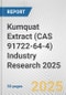 Kumquat Extract (CAS 91722-64-4) Industry Research 2025: Global and Regional Market Trends 2019-2024 and Forecast to 2029 - Product Thumbnail Image