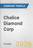 Chalice Diamond Corp. Fundamental Company Report Including Financial, SWOT, Competitors and Industry Analysis- Product Image