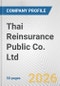 Thai Reinsurance Public Co. Ltd. Fundamental Company Report Including Financial, SWOT, Competitors and Industry Analysis - Product Thumbnail Image