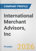 International Merchant Advisors, Inc. Fundamental Company Report Including Financial, SWOT, Competitors and Industry Analysis- Product Image