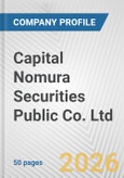 Capital Nomura Securities Public Co. Ltd. Fundamental Company Report Including Financial, SWOT, Competitors and Industry Analysis- Product Image