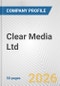 Clear Media Ltd. Fundamental Company Report Including Financial, SWOT, Competitors and Industry Analysis - Product Thumbnail Image