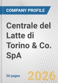 Centrale del Latte di Torino & Co. SpA Fundamental Company Report Including Financial, SWOT, Competitors and Industry Analysis- Product Image