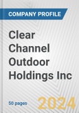 Clear Channel Outdoor Holdings Inc. Fundamental Company Report Including Financial, SWOT, Competitors and Industry Analysis- Product Image