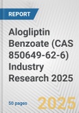 Alogliptin Benzoate (CAS 850649-62-6) Industry Research 2025: Global and Regional Market Trends 2019-2024 and Forecast to 2029- Product Image