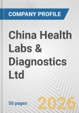 China Health Labs & Diagnostics Ltd. Fundamental Company Report Including Financial, SWOT, Competitors and Industry Analysis- Product Image