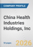 China Health Industries Holdings, Inc. Fundamental Company Report Including Financial, SWOT, Competitors and Industry Analysis- Product Image