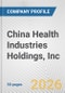 China Health Industries Holdings, Inc. Fundamental Company Report Including Financial, SWOT, Competitors and Industry Analysis - Product Thumbnail Image