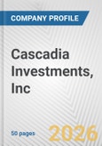 Cascadia Investments, Inc. Fundamental Company Report Including Financial, SWOT, Competitors and Industry Analysis- Product Image