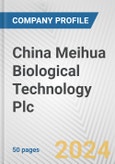 China Meihua Biological Technology Plc Fundamental Company Report Including Financial, SWOT, Competitors and Industry Analysis- Product Image