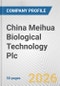 China Meihua Biological Technology Plc Fundamental Company Report Including Financial, SWOT, Competitors and Industry Analysis - Product Thumbnail Image