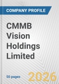 CMMB Vision Holdings Limited Fundamental Company Report Including Financial, SWOT, Competitors and Industry Analysis- Product Image