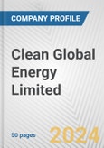 Clean Global Energy Limited Fundamental Company Report Including Financial, SWOT, Competitors and Industry Analysis- Product Image