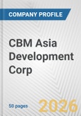 CBM Asia Development Corp. Fundamental Company Report Including Financial, SWOT, Competitors and Industry Analysis- Product Image