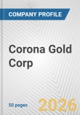 Corona Gold Corp. Fundamental Company Report Including Financial, SWOT, Competitors and Industry Analysis- Product Image