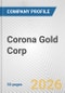 Corona Gold Corp. Fundamental Company Report Including Financial, SWOT, Competitors and Industry Analysis - Product Thumbnail Image