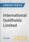 International Goldfields Limited Fundamental Company Report Including Financial, SWOT, Competitors and Industry Analysis - Product Thumbnail Image