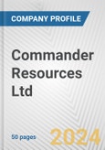 Commander Resources Ltd. Fundamental Company Report Including Financial, SWOT, Competitors and Industry Analysis- Product Image