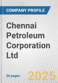 Chennai Petroleum Corporation Ltd Fundamental Company Report Including Financial, SWOT, Competitors and Industry Analysis- Product Image