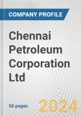 Chennai Petroleum Corporation Ltd Fundamental Company Report Including Financial, SWOT, Competitors and Industry Analysis- Product Image