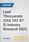Lead Thiocyanate (CAS 592-87-0) Industry Research 2025: Global and Regional Market Trends 2019-2024 and Forecast to 2029- Product Image